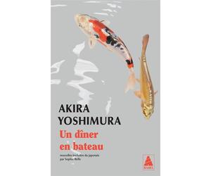 Un dîner en bateau - Akira Yoshimura - Actes sud - Poche - Roman