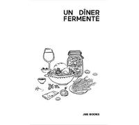 Un dîner fermenté - Eloïse Heinzer - Jbe Books Jean Boite - broché - Guide