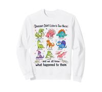 Un Dinosaure n'a Pas écouté Ses infirmières RN CNA NICU RN Life Sweatshirt