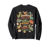 Un Dinosaure n'a Pas écouté Ses infirmières RN CNA NICU RN Life Sweatshirt