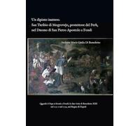 Un dipinto inatteso. San Turibio di Mogrovejo, protettore del Perù, nel Duomo San Pietro Apostolo a Fondi: Quando il papa si fermò a Fondi: le due visite di Benedetto XIII nel 1727 e nel 1729