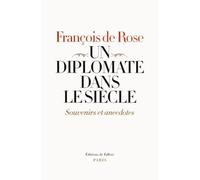 Un diplomate dans le siècle. Souvenirs et anecdotes
