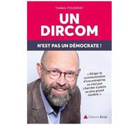 Un Dircom N'est Pas Un Démocrate !