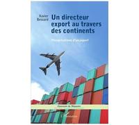 Xavier Bessard – Un directeur export au travers des continents – Pérégrinations d'un expert – Broché
