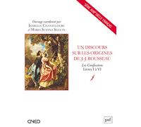 Un discours sur les origines de J.-J. Rousseau Isabelle Chanteloube (Edité par), Susana Seguin (Edité par)