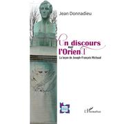 Un discours sur l'Orient La leçon Joseph-François Michaud - Jean Donnadieu - L'harmattan - broché - Essai