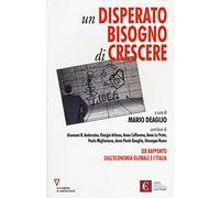 Un disperato bisogno di crescere. 19º rapporto sull'economia globale e l'Italia
