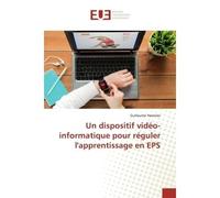 Un dispositif vidéo-informatique pour réguler l'apprentissage en EPS - Guillaume Haensler - Universitaires Europeennes - broché - Livre