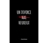 Un Divorce Heureux: Reprendre goût à la vie, même après des années de séparation.