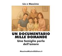 UN DOCUMENTARIO MILLE DOMANDE: una famiglia parla dell'amore