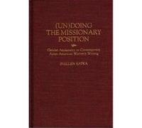 Un Doing the Missionary Position, Contributions in Women's Studies Phillipa Kafka (Auteur)