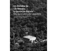 Un domaine où / les témoins / le procès de darwin - Clément Camar-Mercier - Esse Que - broché - Théâtre