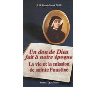 UN DON DE DIEU FAIT A NOTRE EPOQUE SR FAUSTINE