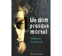 Un don presque mortel