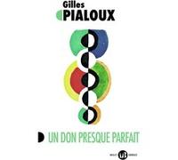Un don presque parfait Gilles Pialoux (Auteur)