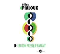Un don presque parfait - Gilles Pialoux - Mialet-Barrault Eds - broché - Roman