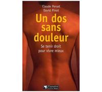 Un Dos Sans Douleur - Se Tenir Droit Pour Vivre Mieux