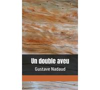 Un double aveu Gustave Nadaud