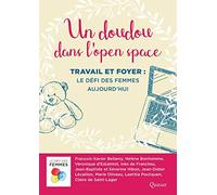 Un doudou dans l'open space - Travail et foyer : Le défi des femmes aujourd'hui