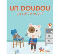 Un doudou - Sophie Bellier - Fleurus - cartonné - Document jeunesse dès 3 ans