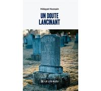 Un doute lancinant - Hidayat Hussain - Le Lys Bleu - broché - Roman