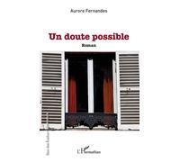 Un doute possible - Aurore Fernandes - L'harmattan - broché - Roman