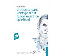 Un doute sans vertige n’est qu’un exercice spirituel - Gilles Sicart - Portaparole France - broché - Essai