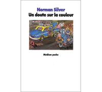 Un doute sur la couleur - Norman Silver - Ecole Des Loisirs - broché - Livre