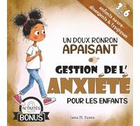 Un Doux Ronron Apaisant: Une histoire pour aider votre enfant à surmonter l’anxiété, avec des outils pratiques pour gérer l’angoisse face au changement