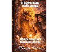 Un Dragón Susurra - Edición Especial: Sabiduría antigua para corazones despiertos