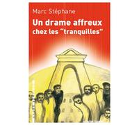 Un drame affreux chez les "tranquilles" - Marc Stephane - L'arbre Vengeur - broché - Roman