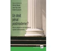 Un droit pénal postmoderne ? Mise en perspective des évolutions et ruptures contemporaines - Jean-Paul Jean - Puf - broché - Etude