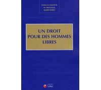 Un Droit Pour Des Hommes Libres - Etudes En L'honneur D'alain Fenet
