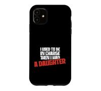 Un drôle de père était Responsable Avant Que j'aie EU Une Fille Coque pour iPhone 11