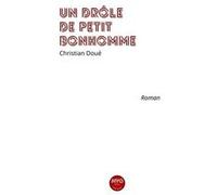Un drôle de petit bonhomme Doué ChristianDoué Christian (Auteur)