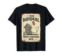 Un drôle de propriétaire de Poulet, j'étais Normal il y a Trois Poulets T-Shirt