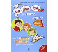 Un due tre... nuove storie: Volume 1. Corso di lingua italiana per la scuola primaria