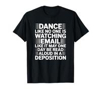 Un e-Mail comme celui-ci Pourrait Un Jour être lu à Haute Voix dans Une déposition T-Shirt