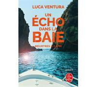 Un écho dans la baie (Meurtres à Capri, Tome 3) - Luca Ventura - Lgf - broché - Roman