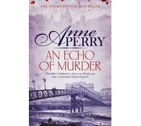 Un écho de meurtre (William Monk Mystery, Book 23) : Un voyage palpitant dans les rues sombres du Londres victorien : Un roman du commandant William Monk