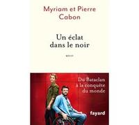 Un éclat dans le noir Pierre Cabon (Auteur), Myriam Cabon (Auteur)