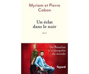 Un éclat dans le noir Pierre Cabon (Auteur), Myriam Cabon (Auteur)