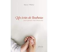 Un écrin de tendresse pour panser mes blessures