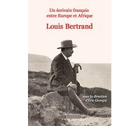 Un écrivain français entre Europe et Afrique. Louis Bertrand (1866-1941)