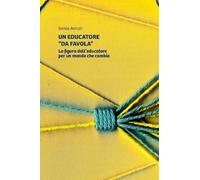Un Educatore "Da Favola". La Figura Dell'educatore Per Un Mondo Che Cambia