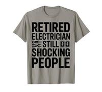 Un électricien à la Retraite Toujours choquant l'humour des Gens T-Shirt