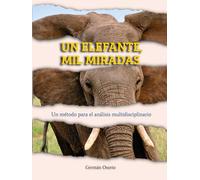 Un elefante, mil miradas: Un método para el análisis multidisciplinario