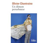 Un élément perturbateur - Olivier Chantraine - Gallimard - Poche - Roman
