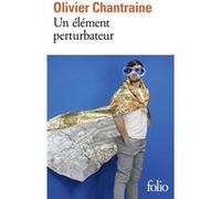 Un élément perturbateur Olivier Chantraine (Auteur)