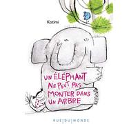 Un éléphant ne peut pas monter dans un arbre